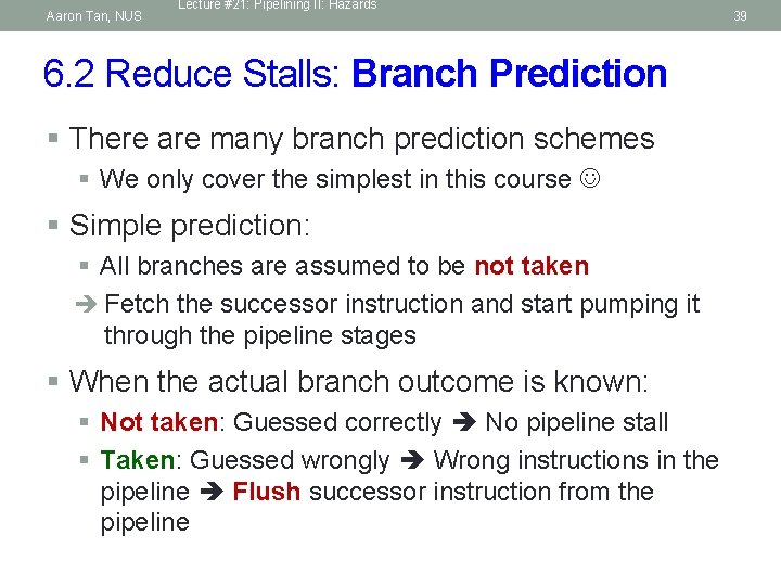 Aaron Tan, NUS Lecture #21: Pipelining II: Hazards 6. 2 Reduce Stalls: Branch Prediction