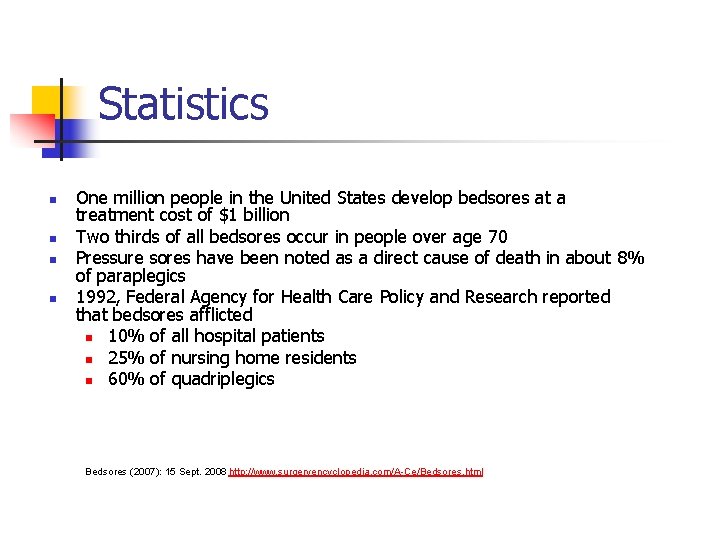 Statistics n n One million people in the United States develop bedsores at a