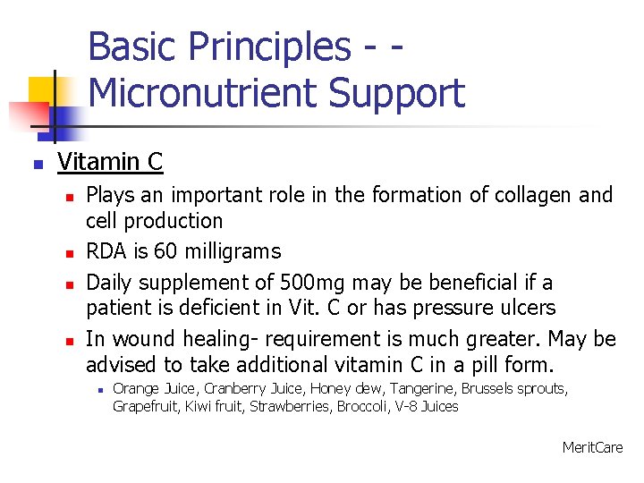 Basic Principles - Micronutrient Support n Vitamin C n n Plays an important role