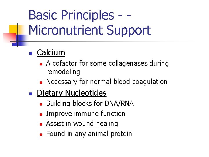 Basic Principles - Micronutrient Support n Calcium n n n A cofactor for some