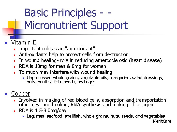 Basic Principles - Micronutrient Support n Vitamin E n n n Important role as