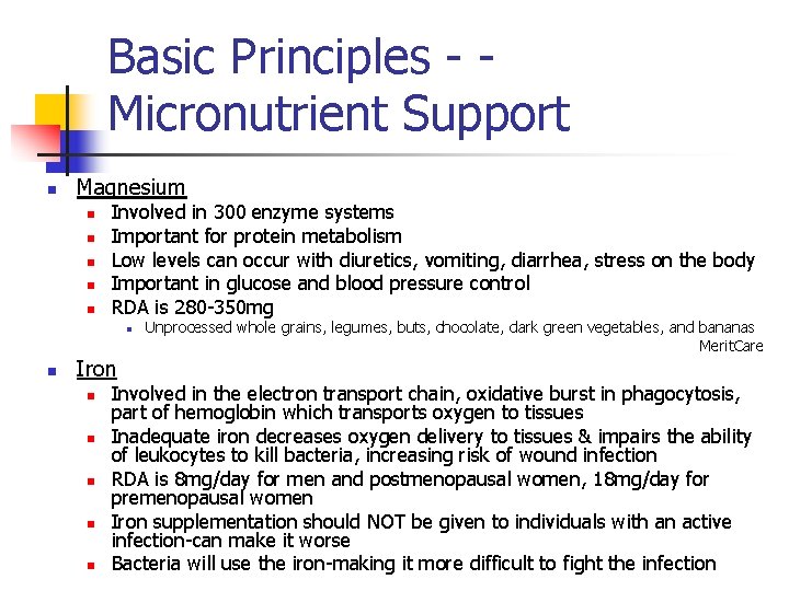 Basic Principles - Micronutrient Support n Magnesium n n n Involved in 300 enzyme