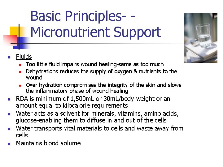 Basic Principles- Micronutrient Support n Fluids n n n n Too little fluid impairs