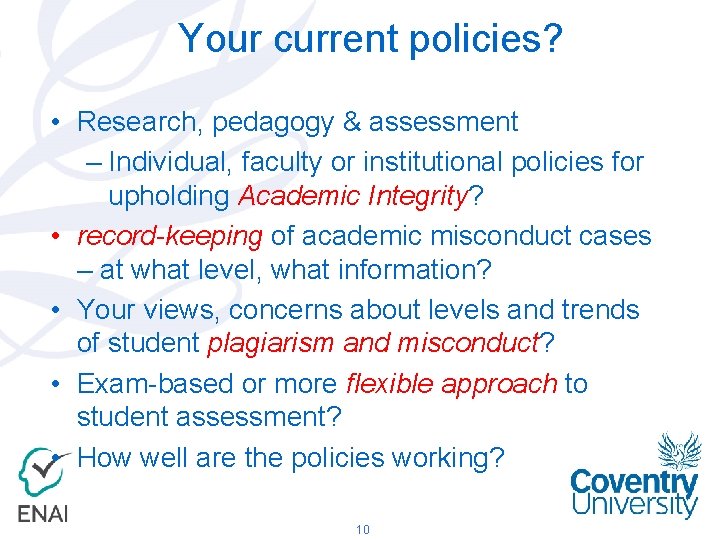 Your current policies? • Research, pedagogy & assessment – Individual, faculty or institutional policies