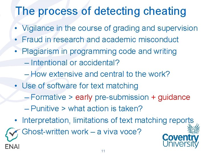 The process of detecting cheating • Vigilance in the course of grading and supervision