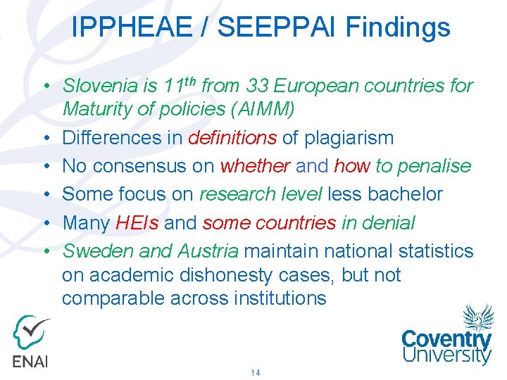 IPPHEAE / SEEPPAI Findings • Slovenia is 11 th from 33 European countries for