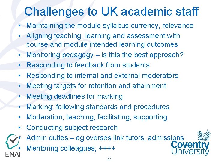 Challenges to UK academic staff • Maintaining the module syllabus currency, relevance • Aligning