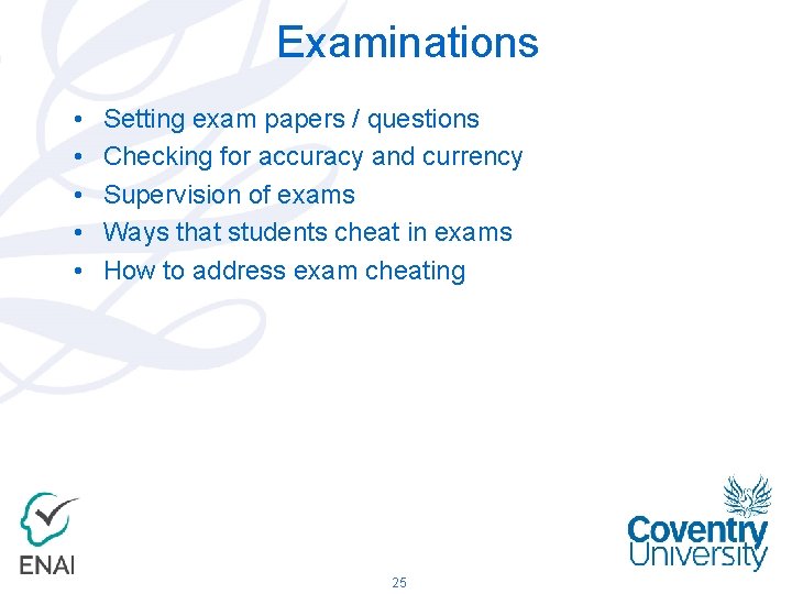 Examinations • • • Setting exam papers / questions Checking for accuracy and currency