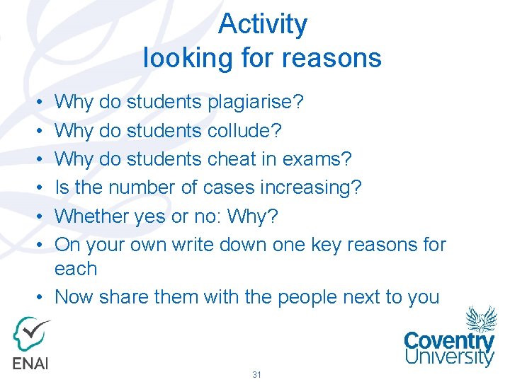 Activity looking for reasons • • • Why do students plagiarise? Why do students