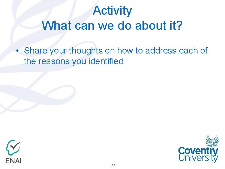 Activity What can we do about it? • Share your thoughts on how to