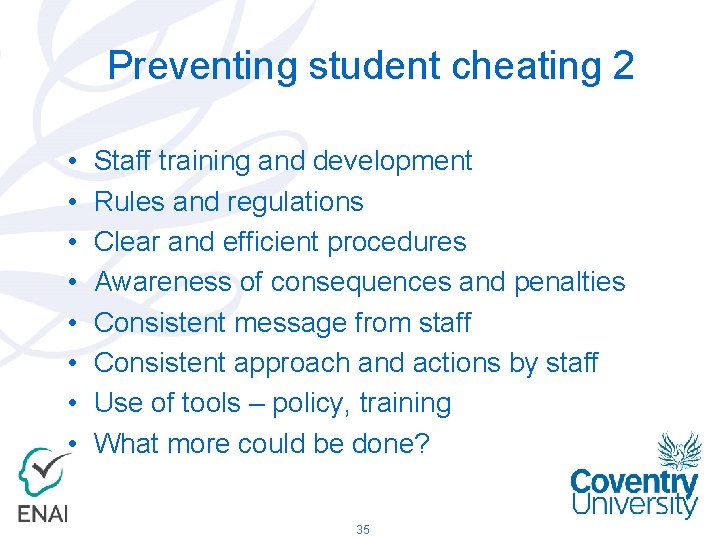 Preventing student cheating 2 • • Staff training and development Rules and regulations Clear