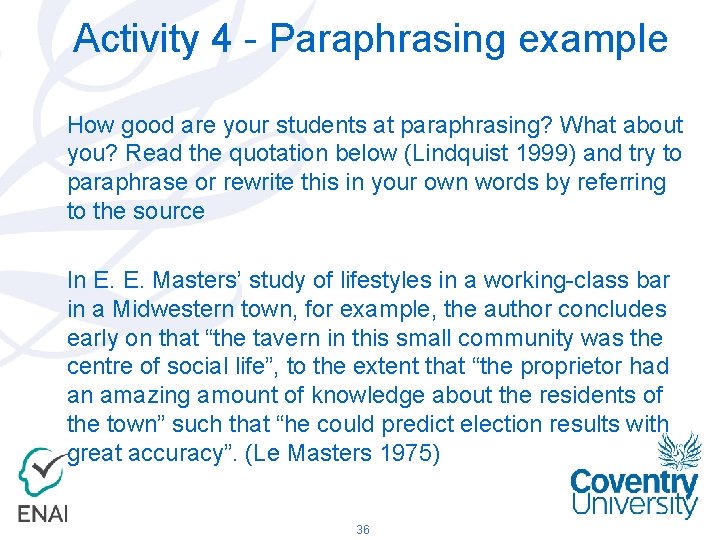 Activity 4 - Paraphrasing example How good are your students at paraphrasing? What about