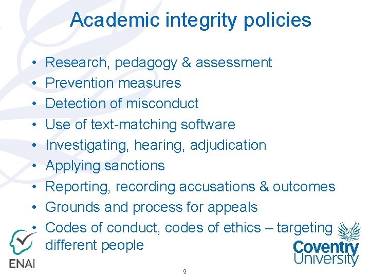Academic integrity policies • • • Research, pedagogy & assessment Prevention measures Detection of