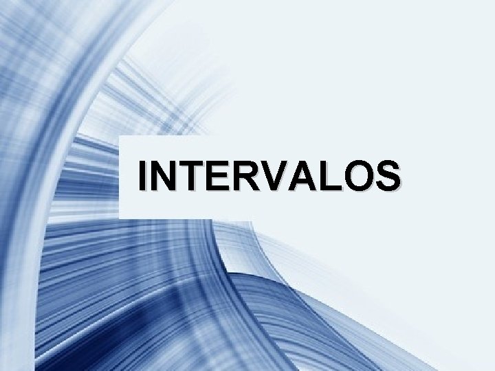 INTERVALOS INTERVALOS