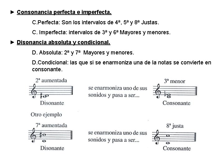 ► Consonancia perfecta e imperfecta. C. Perfecta: Son los intervalos de 4ª, 5ª y ► Consonancia perfecta e imperfecta. C. Perfecta: Son los intervalos de 4ª, 5ª y