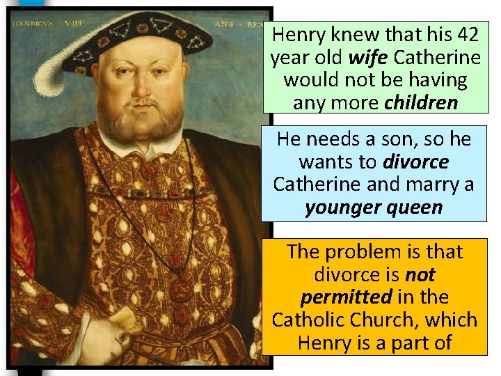 Henry knew that his 42 year old wife Catherine would not be having any