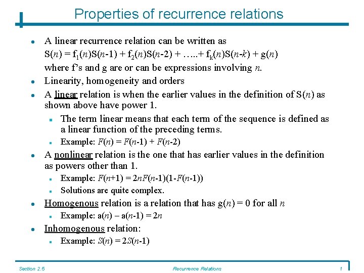 Properties of recurrence relations A linear recurrence relation can be written as S(n) =