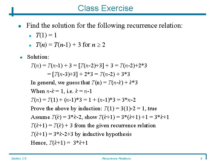 Class Exercise Find the solution for the following recurrence relation: Section 2. 5 T(1)