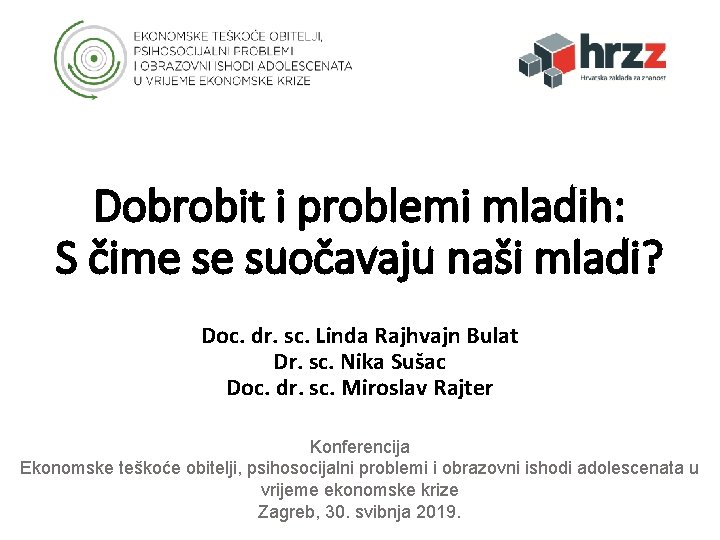 Dobrobit i problemi mladih: S čime se suočavaju naši mladi? Doc. dr. sc. Linda