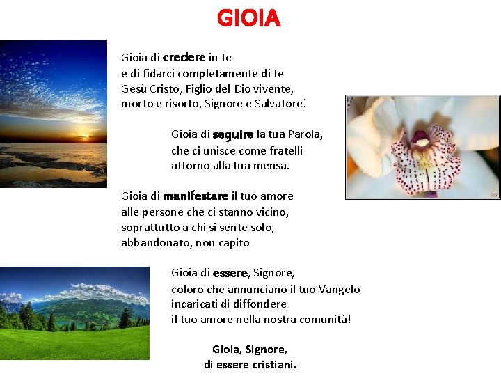 GIOIA Gioia di credere in te e di fidarci completamente di te Gesù Cristo,