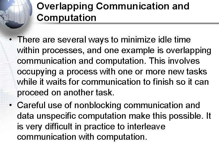 Overlapping Communication and Computation • There are several ways to minimize idle time within