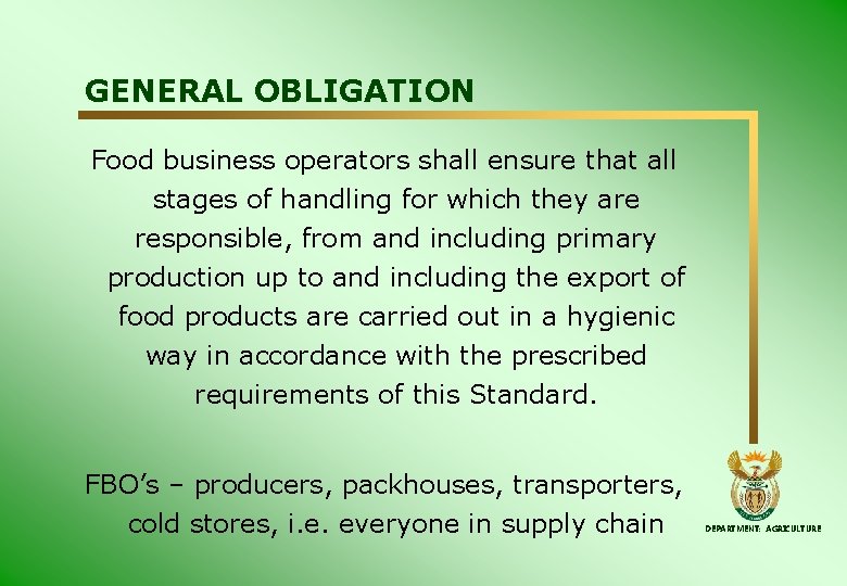 GENERAL OBLIGATION Food business operators shall ensure that all stages of handling for which GENERAL OBLIGATION Food business operators shall ensure that all stages of handling for which