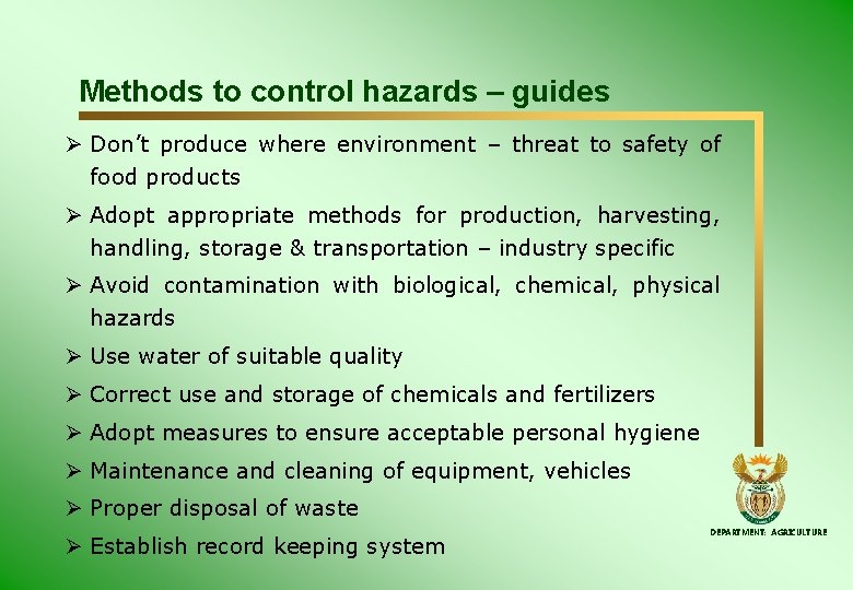 Methods to control hazards – guides Ø Don’t produce where environment – threat to