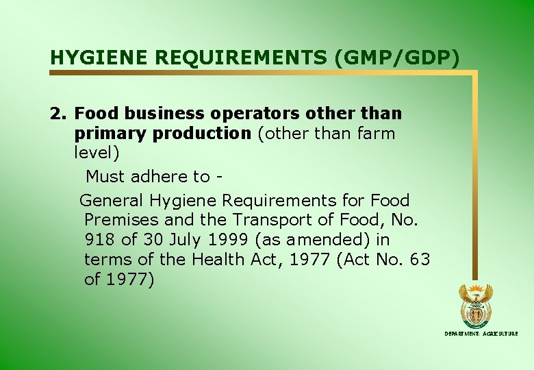 HYGIENE REQUIREMENTS (GMP/GDP) 2. Food business operators other than primary production (other than farm