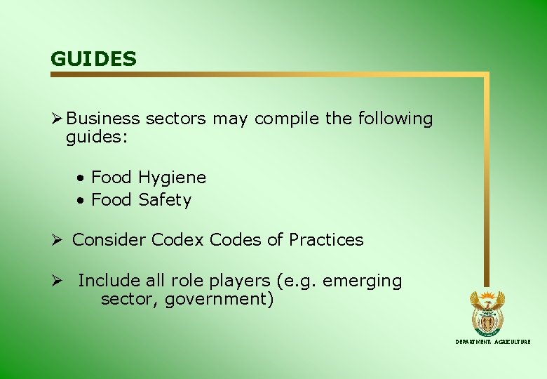 GUIDES Ø Business sectors may compile the following guides: • Food Hygiene • Food