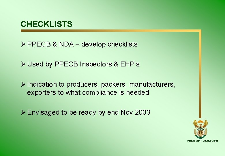 CHECKLISTS Ø PPECB & NDA – develop checklists Ø Used by PPECB Inspectors &