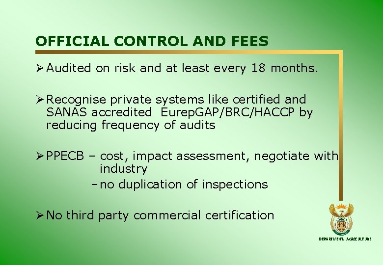 OFFICIAL CONTROL AND FEES Ø Audited on risk and at least every 18 months.