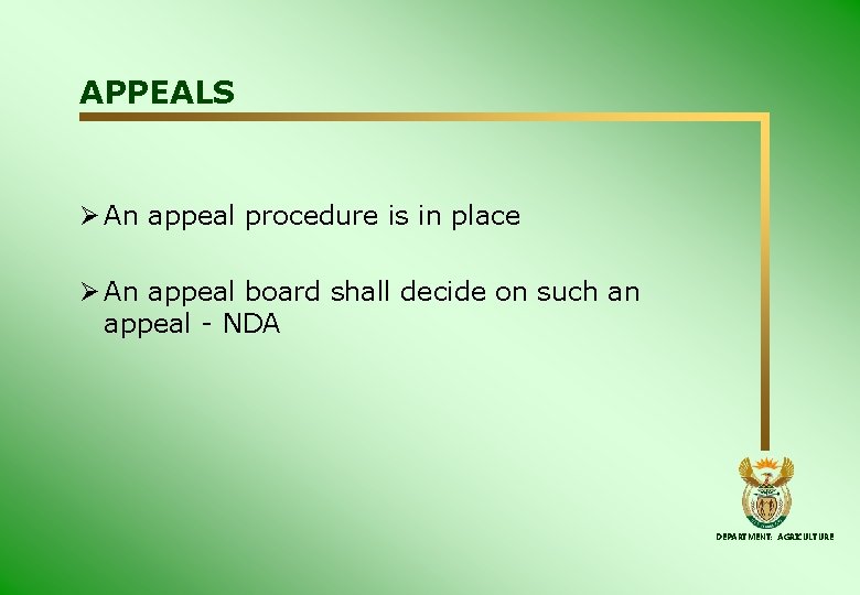 APPEALS Ø An appeal procedure is in place Ø An appeal board shall decide APPEALS Ø An appeal procedure is in place Ø An appeal board shall decide