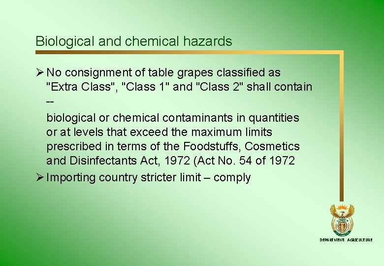 Biological and chemical hazards Ø No consignment of table grapes classified as "Extra Class", Biological and chemical hazards Ø No consignment of table grapes classified as "Extra Class",