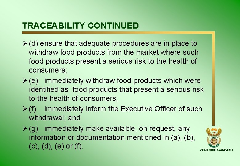 TRACEABILITY CONTINUED Ø (d) ensure that adequate procedures are in place to withdraw food TRACEABILITY CONTINUED Ø (d) ensure that adequate procedures are in place to withdraw food