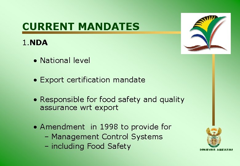 CURRENT MANDATES 1. NDA • National level • Export certification mandate • Responsible for CURRENT MANDATES 1. NDA • National level • Export certification mandate • Responsible for