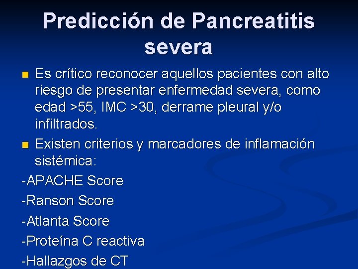 Predicción de Pancreatitis severa Es crítico reconocer aquellos pacientes con alto riesgo de presentar