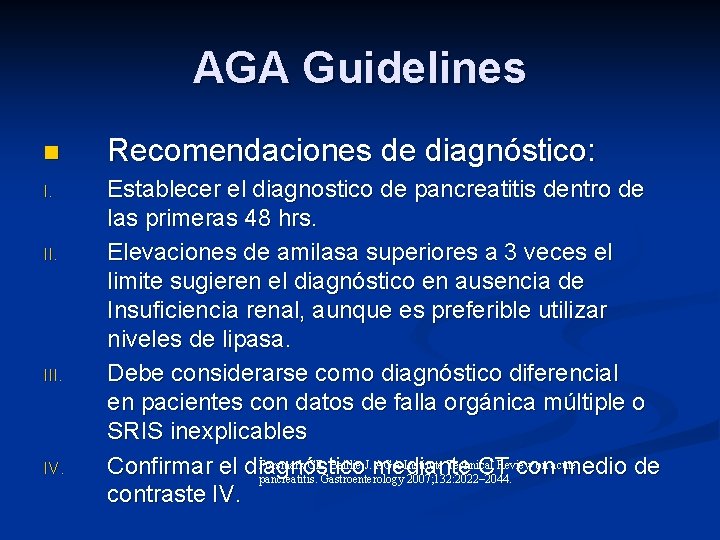 AGA Guidelines n Recomendaciones de diagnóstico: I. Establecer el diagnostico de pancreatitis dentro de