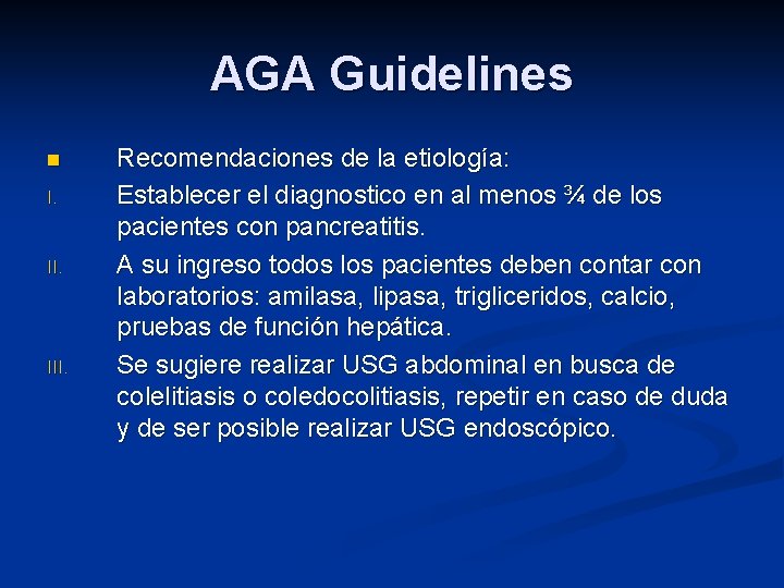 AGA Guidelines n I. III. Recomendaciones de la etiología: Establecer el diagnostico en al