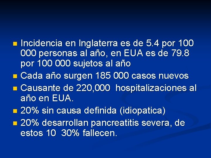 Incidencia en Inglaterra es de 5. 4 por 100 000 personas al año, en