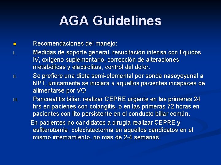 AGA Guidelines n I. III. Recomendaciones del manejo: Medidas de soporte general, resucitación intensa