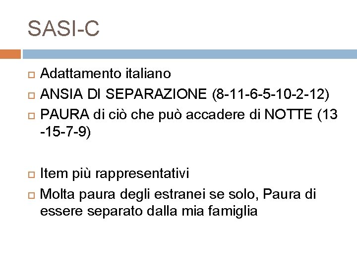 SASI-C Adattamento italiano ANSIA DI SEPARAZIONE (8 -11 -6 -5 -10 -2 -12) PAURA