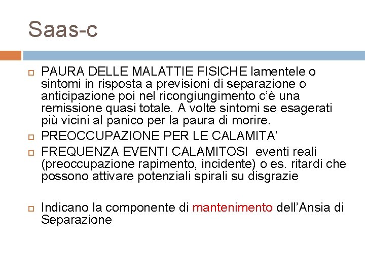 Saas-c PAURA DELLE MALATTIE FISICHE lamentele o sintomi in risposta a previsioni di separazione