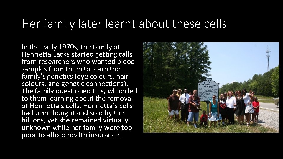 Her family later learnt about these cells In the early 1970 s, the family