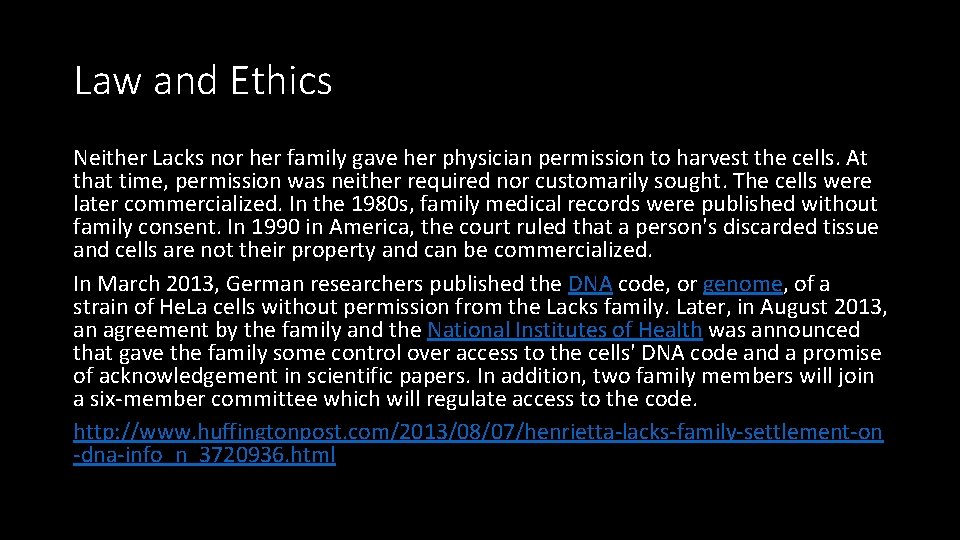 Law and Ethics Neither Lacks nor her family gave her physician permission to harvest