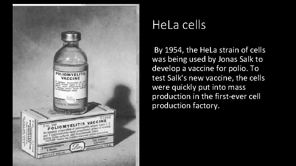 He. La cells By 1954, the He. La strain of cells was being used