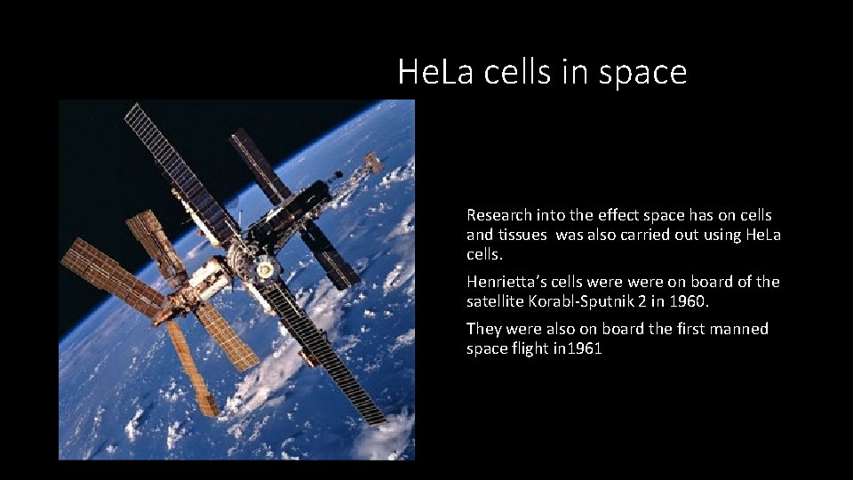 He. La cells in space Research into the effect space has on cells and