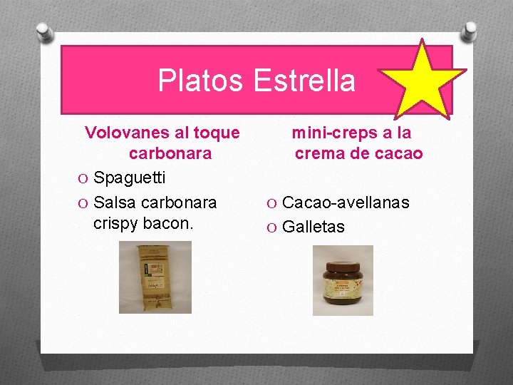 Platos Estrella Volovanes al toque carbonara O Spaguetti O Salsa carbonara crispy bacon. mini-creps