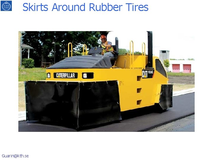 Skirts Around Rubber Tires Guarin@kth. se 