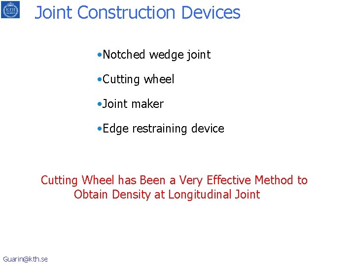 Joint Construction Devices • Notched wedge joint • Cutting wheel • Joint maker •