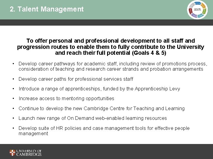 2. Talent Management To offer personal and professional development to all staff and progression